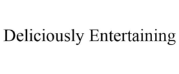 DELICIOUSLY ENTERTAINING trademark