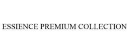 ESSIENCE PREMIUM COLLECTION trademark