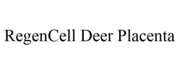 REGENCELL DEER PLACENTA trademark