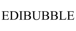 EDIBUBBLE trademark