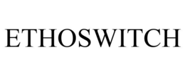 ETHOSWITCH trademark