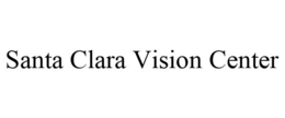 SANTA CLARA VISION CENTER trademark