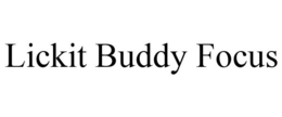 LICKIT BUDDY FOCUS trademark