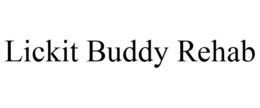 LICKIT BUDDY REHAB trademark