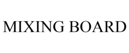 MIXING BOARD trademark