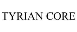 TYRIAN CORE trademark