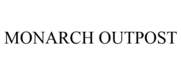 MONARCH OUTPOST trademark
