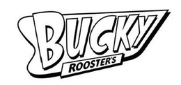 BUCKY ROOSTER'S trademark