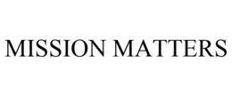 MISSION MATTERS trademark