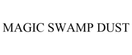 MAGIC SWAMP DUST trademark