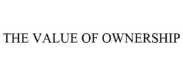 THE VALUE OF OWNERSHIP trademark