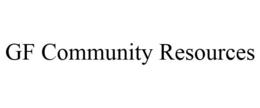 GF COMMUNITY RESOURCES trademark