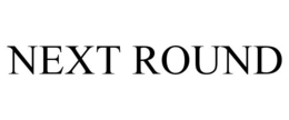 NEXT ROUND trademark