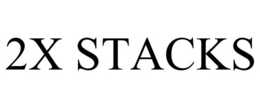 2X STACKS trademark