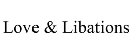 LOVE & LIBATIONS trademark