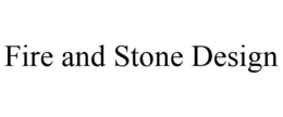 FIRE AND STONE DESIGN trademark