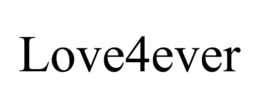 LOVE4EVER trademark