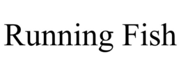 RUNNING FISH trademark