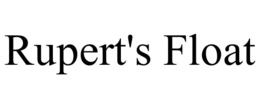 RUPERT'S FLOAT trademark