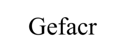 GEFACR trademark