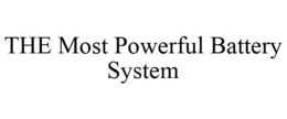 THE MOST POWERFUL BATTERY SYSTEM trademark