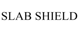 SLAB SHIELD trademark