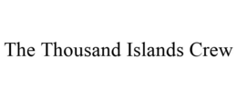 THE THOUSAND ISLANDS CREW trademark