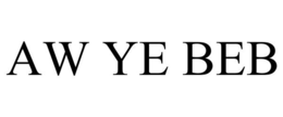 AW YE BEB trademark