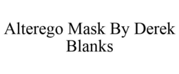 ALTEREGO MASK BY DEREK BLANKS trademark