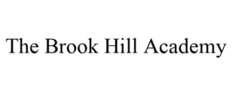 THE BROOK HILL ACADEMY trademark