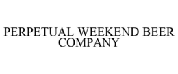PERPETUAL WEEKEND BEER COMPANY trademark