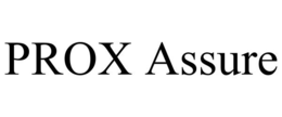 PROX ASSURE trademark