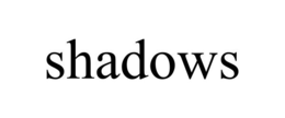 SHADOWS trademark