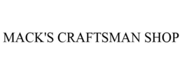 MACK'S CRAFTSMAN SHOP trademark