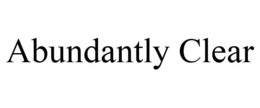 ABUNDANTLY CLEAR trademark