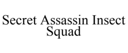 SECRET ASSASSIN INSECT SQUAD trademark