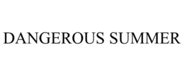 DANGEROUS SUMMER trademark