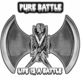 PURE BATTLE LIFE IS A BATTLE trademark