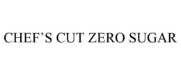 CHEF'S CUT ZERO SUGAR trademark