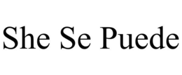 SHE SE PUEDE trademark