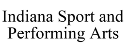 INDIANA SPORT AND PERFORMING ARTS trademark