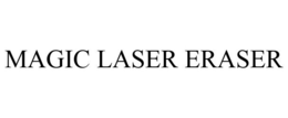MAGIC LASER ERASER trademark