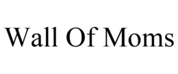 WALL OF MOMS trademark