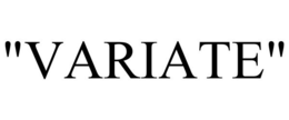 "VARIATE" trademark
