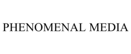 PHENOMENAL MEDIA trademark