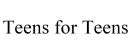 TEENS FOR TEENS trademark