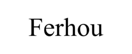 FERHOU trademark