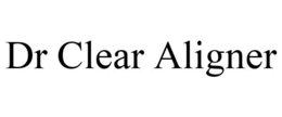 DR CLEAR ALIGNER trademark