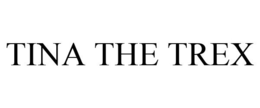 TINA THE TREX trademark