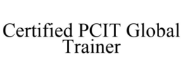 CERTIFIED PCIT GLOBAL TRAINER trademark